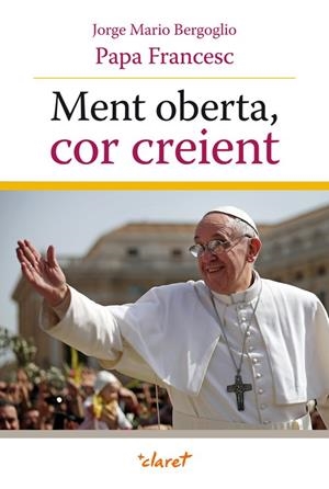 Ment oberta, cor creient | 9788498467680 | Papa Francesc