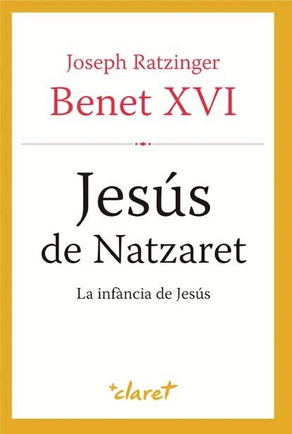 Jesús de Natzaret. La infància de Jesús | 9788498467659 | Benet XVI