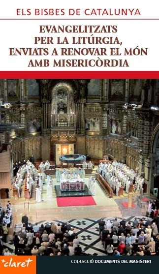 Evangelitzats per la litúrgia, enviats a renovar el món amb misericòrdia | 9788498465716 | Jorge Mario Bergoglio, Bisbes de catalunya
