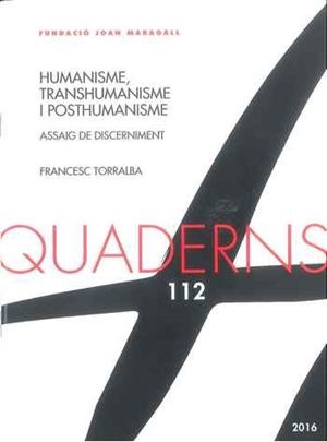 Humanisme, transhumanisme i posthumanisme | 9788498465150 | Torralba Roselló, Francesc