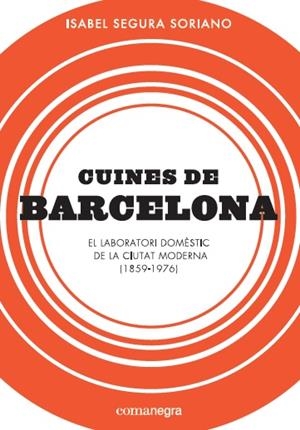 Cuines de Barcelona | 9788417188184 | Segura Soriano, Isabel