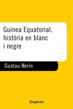 Guinea Equatorial, història en blanc i negre. | 9788475965666 | Nerín, Gustau