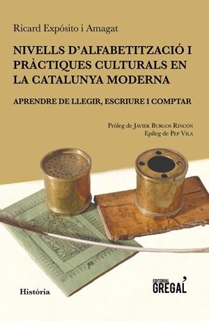 Nivells d'alfabetització i pràctiques culturals en la Catalunya moderna: aprendre de llegir, escriure i comptar | 9788494618208 | Expósito Amagat, Ricard