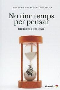 No tinc temps per pensar | 9788499212081 | Muñoz Redón, Josep;Güell, Manel