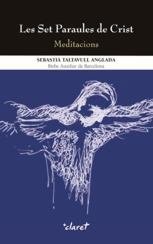 Les Set Paraules de Crist. Meditacions | 9788498462180 | Taltavull Anglada, Sebastià
