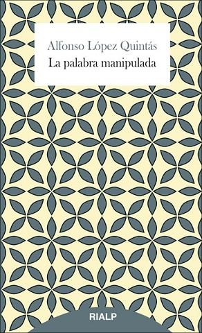 La palabra manipulada | 9788432145506 | López Quintás, Alfonso