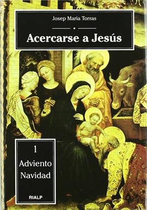 Acercarse a Jesús. 1. Adviento - Navidad | 9788432131639 | Torras i Bagan , Josep María