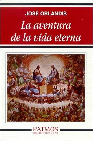 La aventura de la vida eterna | 9788432135316 | Orlandis Rovira , José