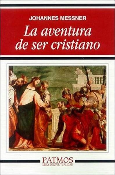 La aventura de ser cristiano | 9788432135323 | Messner , Johannes