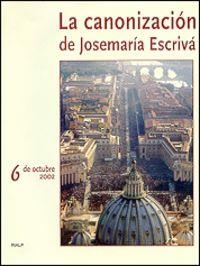 La canonización de Josemaría Escrivá. 6 de octubre 2002 | 9788432134418 | Varios autores
