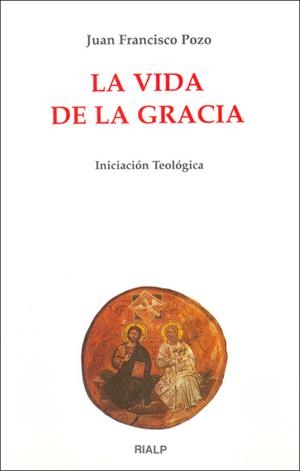 La vida de la Gracia | 9788432131066 | Pozo Serrano, Juan Francisco