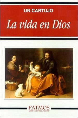 La vida en Dios | 9788432134586 | , Un cartujo