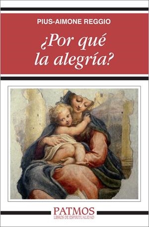 ¿Por qué la alegría? | 9788432125102 | Reggio, Pius-Aimone