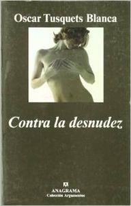Contra la desnudez | 9788433962638 | Tusquets Blanca, Óscar
