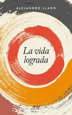 La vida lograda | 9788434425385 | Llano, Alejandro