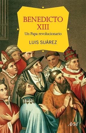 Benedicto XIII, un papa revolucionario | 9788434415003 | Suárez, Luis