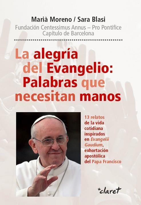 La alegría del Evangelio: Palabras que necesitan manos | 9788498465198 | Moreno Martínez, Marià;Blasi i Gutierrez, Sara