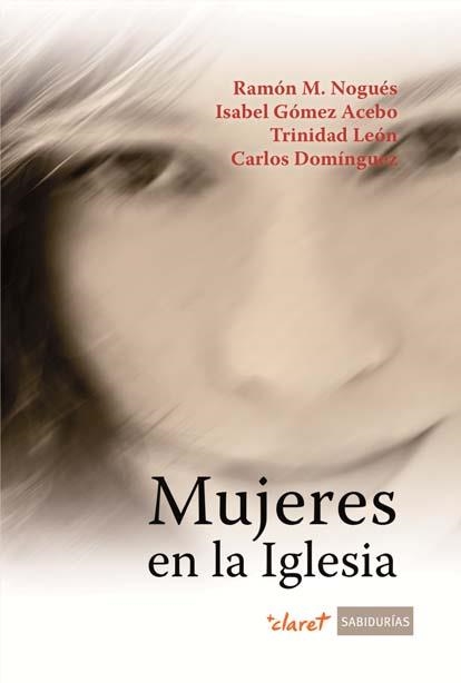 Mujeres en la Iglesia | 9788498462173 | Nogués, Ramon M.;Gómez Acebo, Isabel;León, Trinidad;Domínguez, Carlos