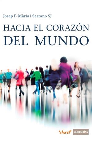 Hacia el corazón del mundo | 9788491360148 | Mària Serrano, Josep Francesc