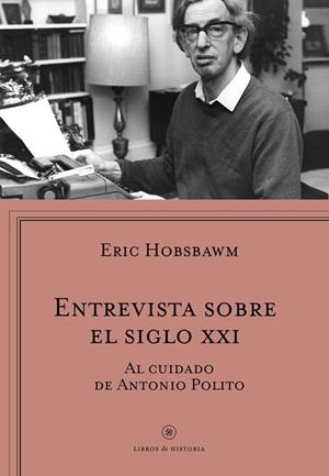 Entrevista sobre el siglo XXI | 9788498929461 | Hobsbawm, Eric