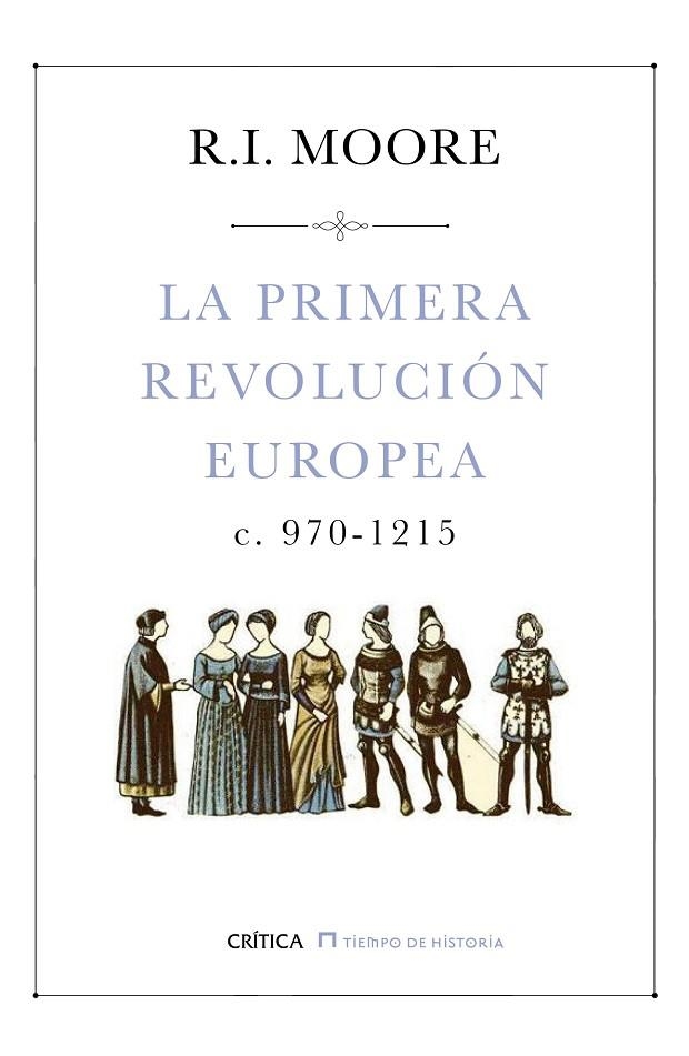 La primera revolución europea | 9788498929416 | Moore, R. I.