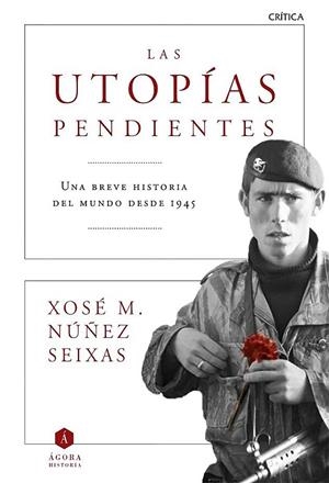 Las utopías pendientes | 9788498928372 | Núñez Seixas, Xosé M.