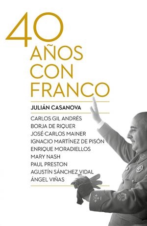 Cuarenta años con Franco | 9788498927917 | Casanova, Julián