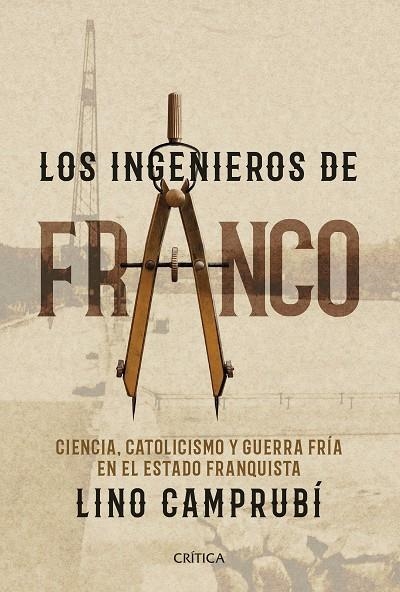 Los ingenieros de Franco | 9788416771752 | Camprubí Bueno, Lino
