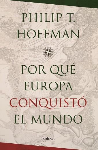 ¿Por qué Europa conquistó el mundo? | 9788498929034 | Hoffman, Philip T.