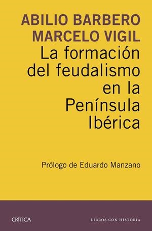 La formación del feudalismo en la Península Ibérica | 9788498927924 | Barbero de Aguilera, Abilio;Vigil Pascual, Marcelo