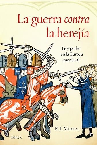 La guerra contra la herejía | 9788498926941 | Moore, R. I.