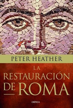 La restauración de Roma | 9788498926293 | Heather, Peter