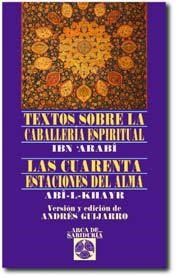 Textos sobre la caballería espiritual - La cuarenta estaciones del alma | 9788441417434 | Ibn Arabi;Abi-L-Khayr, Abi-L-Khayr;Guijarro, Andrés