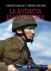 La audacia en la guerra | 9788441432604 | Canales, Carlos;del Rey, Miguel