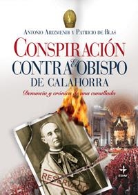 Conspiración contra el obispo de Calahorra | 9788441420830 | Arizmendi, Antonio;de Blas Zabaleta, Patricio