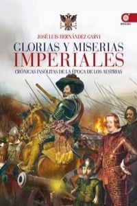 Glorias y miserias imperiales | 9788441431119 | Hernández Garvi, José Luis