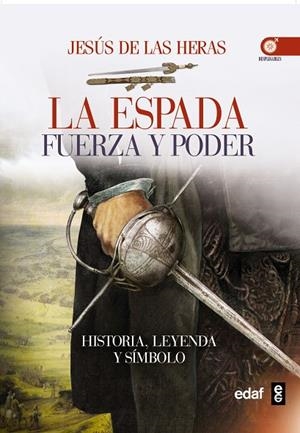 La espada. Fuerza y poder | 9788441435742 | de las Heras, Jesús