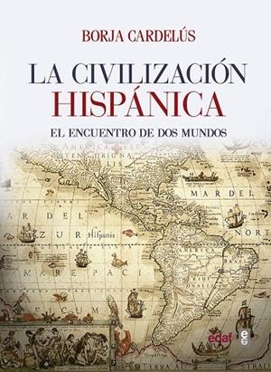 La civilización hispánica | 9788441437920 | Cardelús, Borja