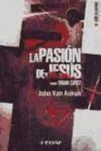 La Pasión de Jesús | 9788441416888 | Van Auken, John