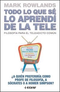 Todo lo que sé lo aprendí de la tele | 9788441420144 | Rowlands, Mark