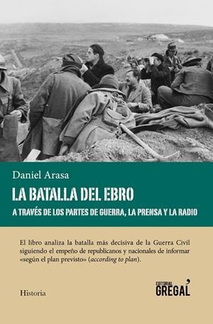 La batalla del Ebro a través de los partes de guerra, la prensa y la radio | 9788494564802 | Arasa Favà, Daniel