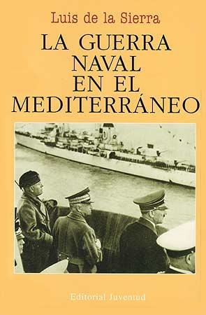 La guerra naval en el Mediterraneo | 9788426102645 | Luis de la Sierra