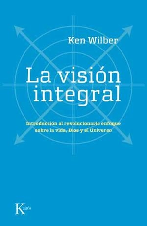 La visión integral | 9788472456815 | Wilber, Ken