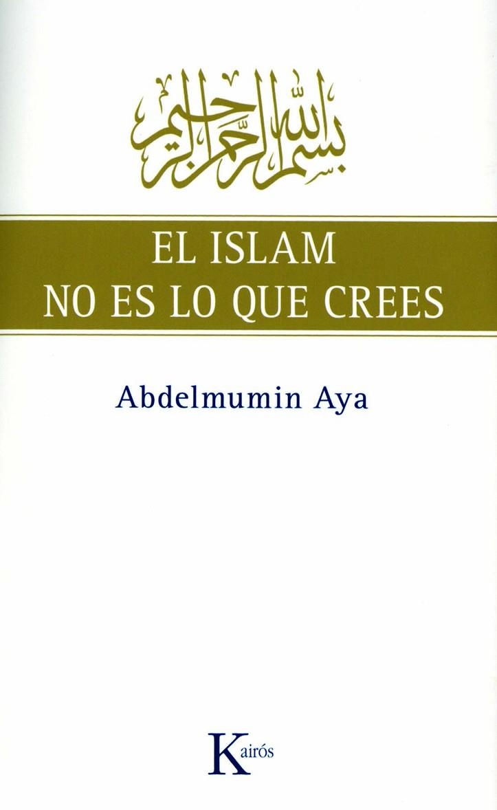 El Islam no es lo que crees | 9788472457775 | Aya, Abdelmumin