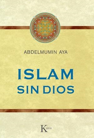 Islam sin Dios | 9788499882352 | Aya, Abdelmumin