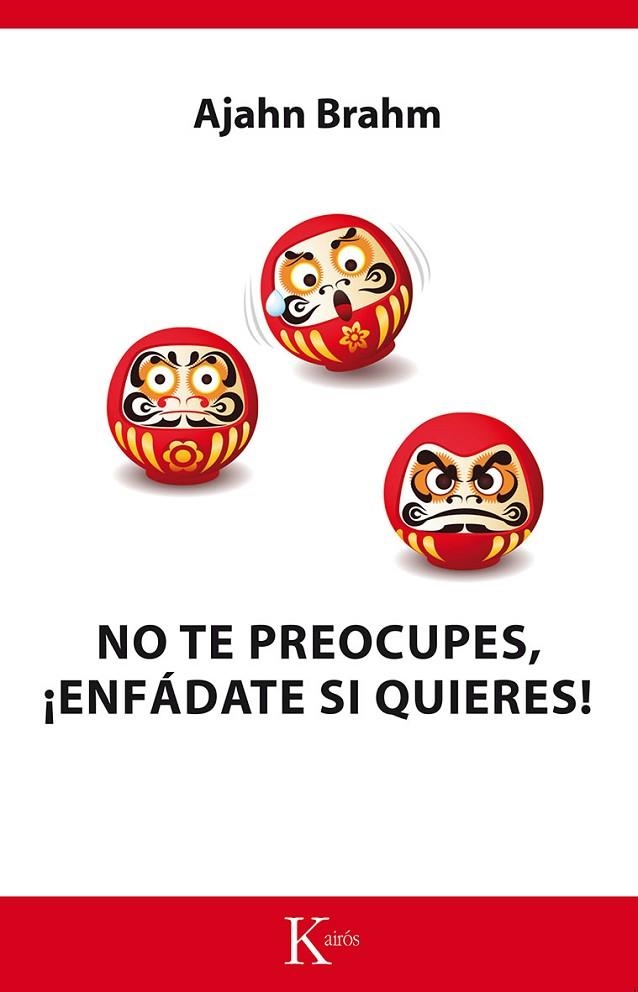 No te preocupes, ¡enfádate si quieres! | 9788499884455 | Brahm, Ajahn