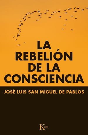 La rebelión de la consciencia | 9788499884066 | San Miguel de Pablos, José Luis