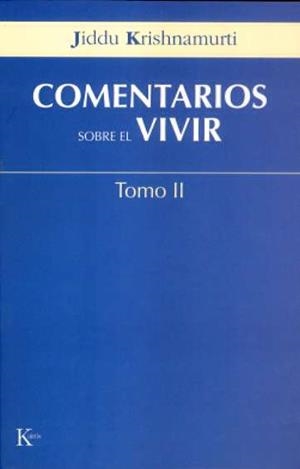 Comentarios sobre el vivir - Tomo II | 9788472456044 | Krishnamurti, Jiddu