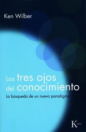 Los tres ojos del conocimiento | 9788472453234 | Wilber, Ken