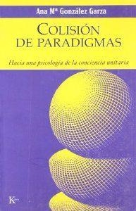 Colisión de paradigmas | 9788472456082 | González Garza, Ana María
